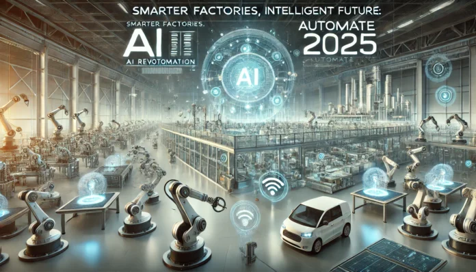 Smarter Factories, Intelligent Future: AI Revolutionizes Automation at Automate 2025